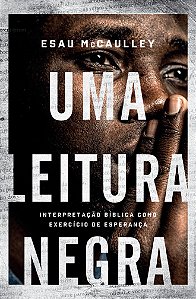 Uma Leitura Negra - Esau McCaulley
