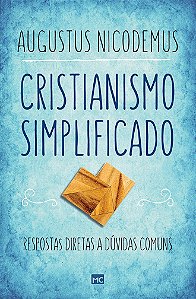 Cristianismo Simplificado - Augustus Nicodemus