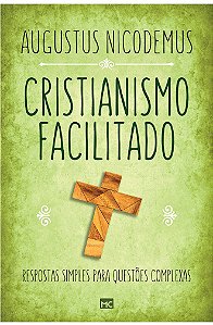 Cristianismo Facilitado - Augustus Nicodemus