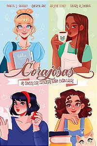 Corajosas: Os Contos das Princesas Nada Encantadas -  Arlene Diniz, Maria S. Araújo, Queren Ane, Thaís Oliveira
