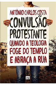 Convulsão Protestante - Antônio Carlos