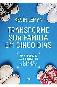 Transforme Sua Família em Cinco Dias - Kevin Leman