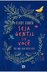 Seja Gentil com Você - Cindy Bunch