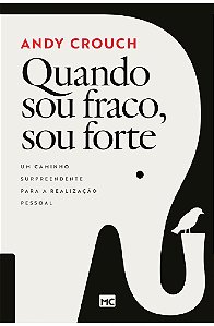 Quando Sou Fraco Sou Forte - Andy Crouch