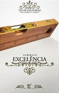 A Busca da Excelência - Ted Engstrom & Robert Larson