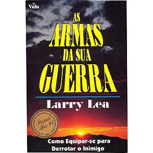 As Armas da Sua Guerra - Larry Lea