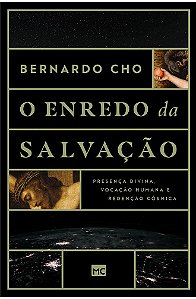 O Enredo da Salvação - Bernardo Cho