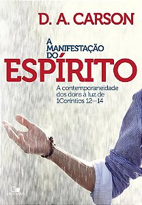 A Manifestação do Espírito - D. A. Carson