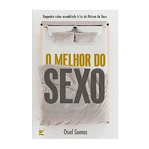 O Melhor do Sexo - Osiel Gomes