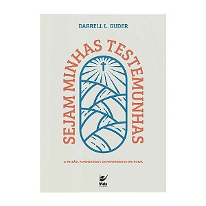 Sejam Minhas Testemunhas - Darrell L. Guder
