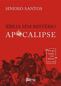 Bíblia sem mistério: Apocalipse - Sinesio Santos