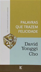 Palavras Que Trazem Felicidade - David Yonggi Cho