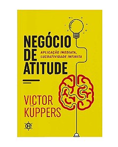 Negócio de Atitude - Victor Küppers