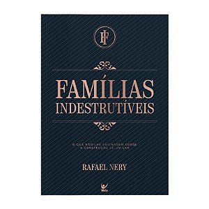 Famílias Indestrutíveis - Rafael Nery