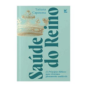 Saúde do Reino - Tatiana Capanema