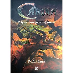 Cárdia: O Resgate Das Virtudes Perdidas - Paulo Debs