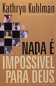 Nada é Impossível Para Deus - Kathryn Kuhlman
