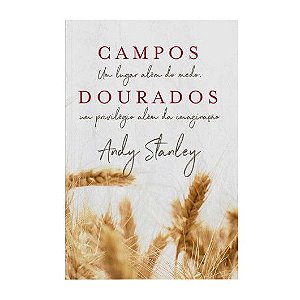 Campos dourados - Andy Stanley