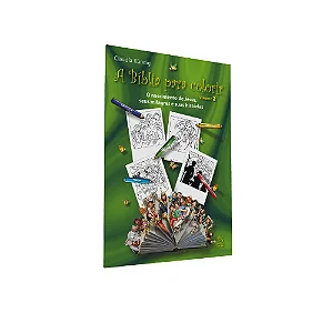 A Bíblia para Colorir Vol.02 - O Nascimento de Jesus, seus Milagres e suas Histórias - Ed.Esperança