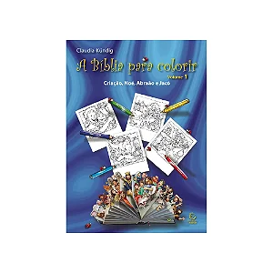 Coleção A Bíblia para colorir - Criação, Noé, Abraão e Jacó Vol.01