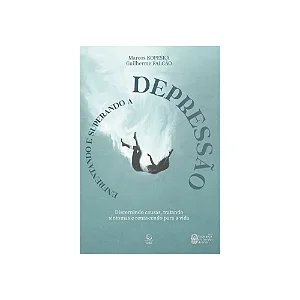 Enfrentando e superando a depressão - Marcos Kopeska e Guilherme Falcão