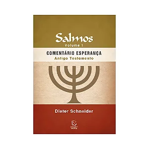 Salmos: volume 1 (Comentário Esperança AT) - Dieter Schneider