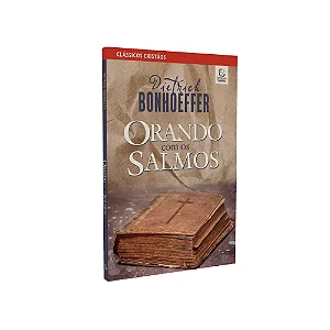 Orando com os Salmos - Dietrich Bonhoeffer