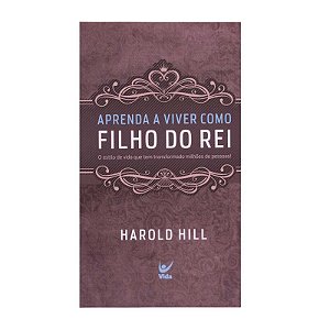 Aprenda a Viver Como Filho do Rei - Harold Hill  (formato antigo 11x18)