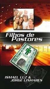 Filhos de Pastores - Jorge Linhares e Ísmael Luz