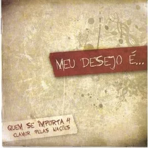 CD Clamor Pelas Nações - Quem Se Importa 4: Meu Desejo é...