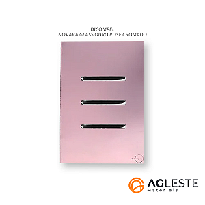 CJ INTERRUPTOR TRIPLO PARALELO 4X2 - NOVARA GLASS OURO ROSE COM CROMADO