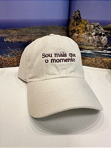 Boné "Sou mais que o momento"