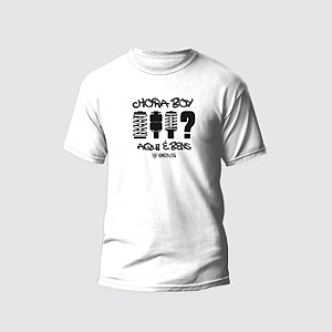 Camiseta linha Diversos: Chora Boy