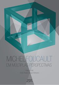 Michel Foucault em múltiplas perspectivas -