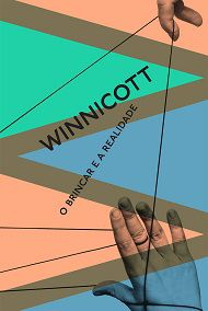 Brincar e a realidade, O - Donald Woods Winnicott