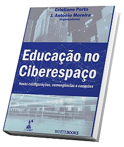 EDUCAÇÃO NO CIBERESPAÇO. NOVAS CONFIGURAÇÕES, CONVERGÊNCIAS E CONEXÕES