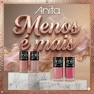 ESMALTE COLEÇÃO MENOS E MAIS ANITA 8ML