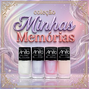 ESMALTE COLEÇÃO MINHAS MEMORIAS ANITA 10ML