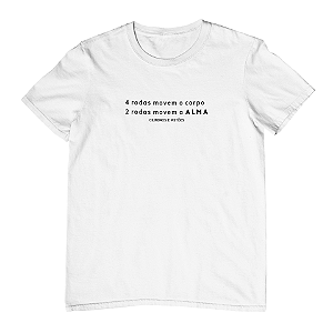 Camiseta Masc. Frases - 4 Rodas Movem o Corpo 2 Rodas Movem a Alma