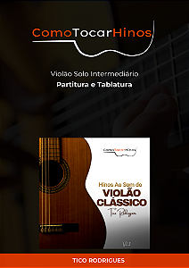 Como Tocar Hinos - Hinos ao Som do Violão Vol.3