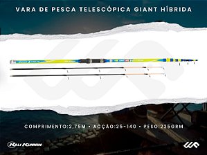 Vara de Pesca Telescópica Giant 2,75m Híbrida 225grm (25-140grm)