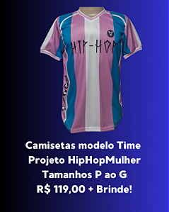 Camisa Time HipHopMulher
