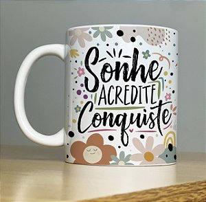 Caneca Porcelana Sonhe Acredite e Conquiste