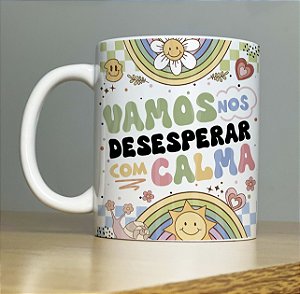 Caneca Personalizada de Porcelana Vamos nos Desesperar com Calma