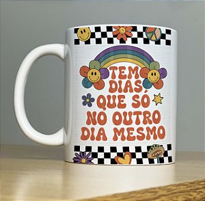 Caneca Personalizada de Porcelana Só no outro dia mesmo