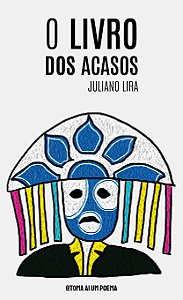 O livro dos acasos — Juliano da Silva Lira