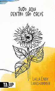Tudo Aqui Dentro São Cacos — Laila Enby Langhammer
