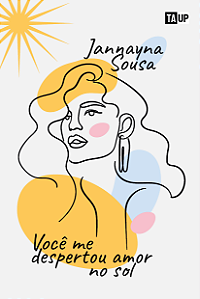 Você me despertou amor no sol — Jannayna Sousa