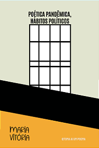 Poética Pandêmica, Hábitos Políticos — Maria Vitoria