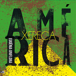 América Xereca - Eugênia Uniflora (Jéssica Iancoski)